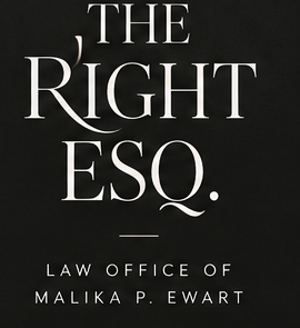 The Right Esq. - Law Office of Malika P. Ewart